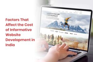 Factors That Affect the Cost of Informative Website Development in India