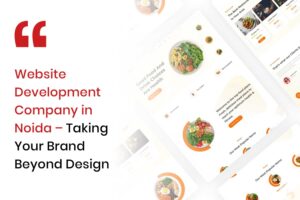 Website Development Company in Noida – Taking Your Brand Beyond Design