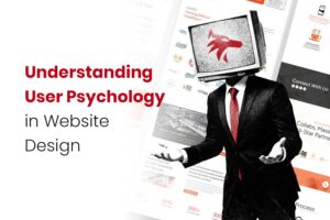 Understanding User Psychology in Website Design