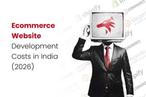 Ecommerce Website Development Costs in India (2026)