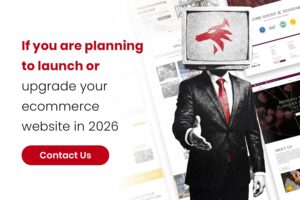 If you are planning to launch or upgrade your ecommerce website