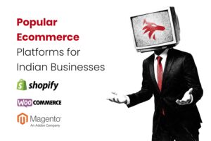 Popular Ecommerce Platforms for Indian Businesses