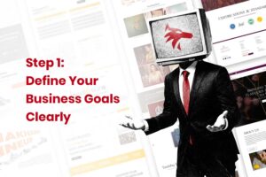 Step 1 Define Your Business Goals Clearly