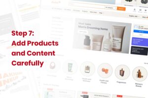 Step 7 Add Products and Content Carefully