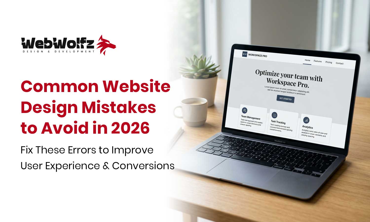 Common Website Design Mistakes to Avoid in 2026 Fix These Errors to Improve User Experience & Conversions
