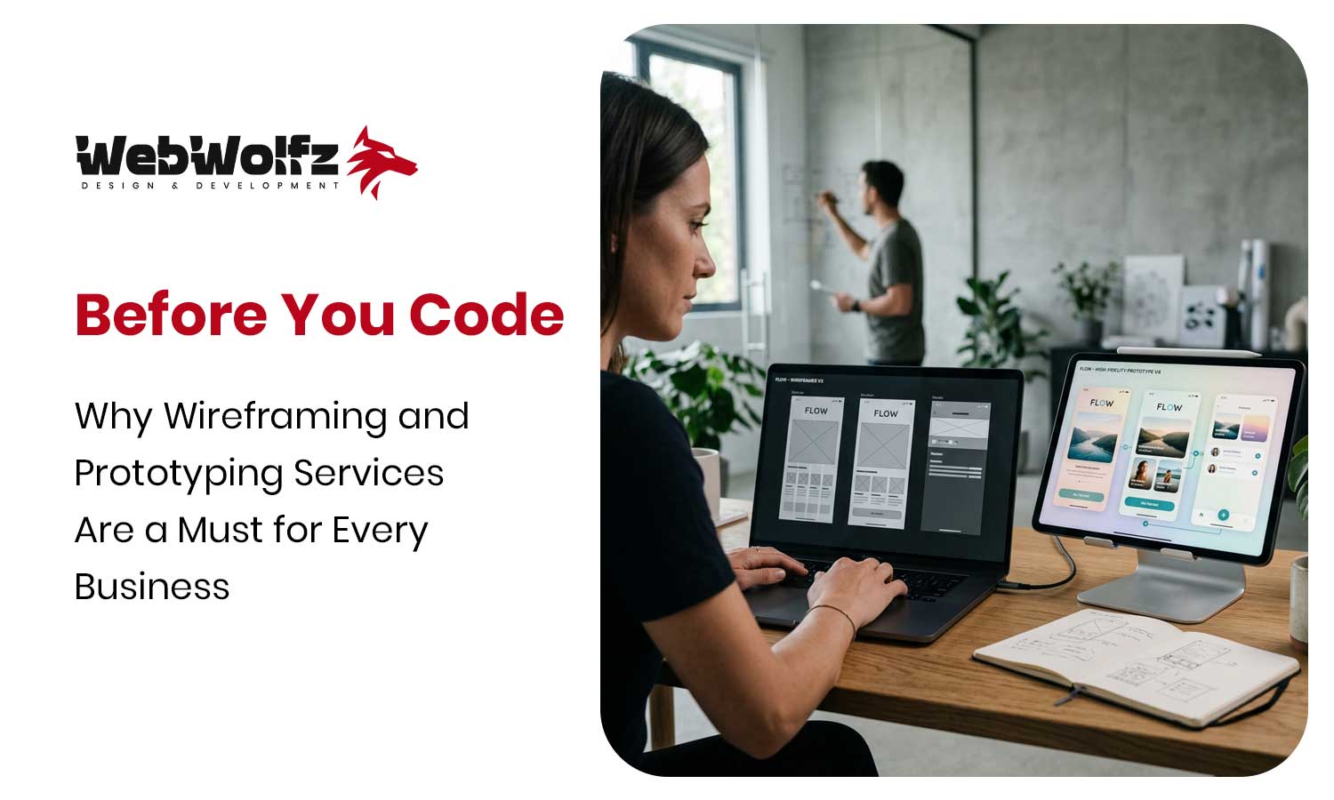 Before You Code Why Wireframing and Prototyping Services Are a Must for Every Business